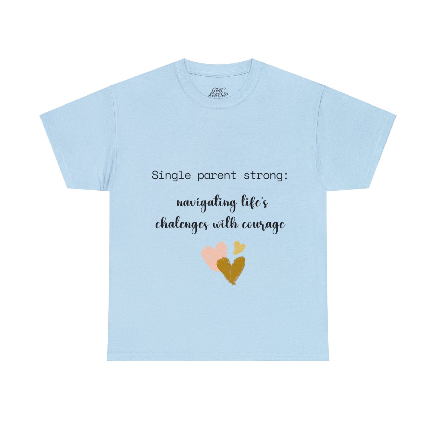 Unisex T-Shirt - Single Parent : Navigating Life's Challenges with Courage