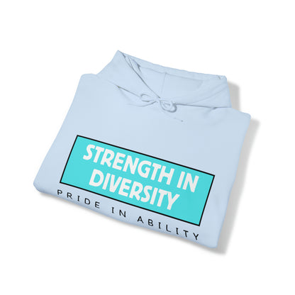 Unisex Hooded Sweatshirt - Strength in Diversity, Pride in Ability