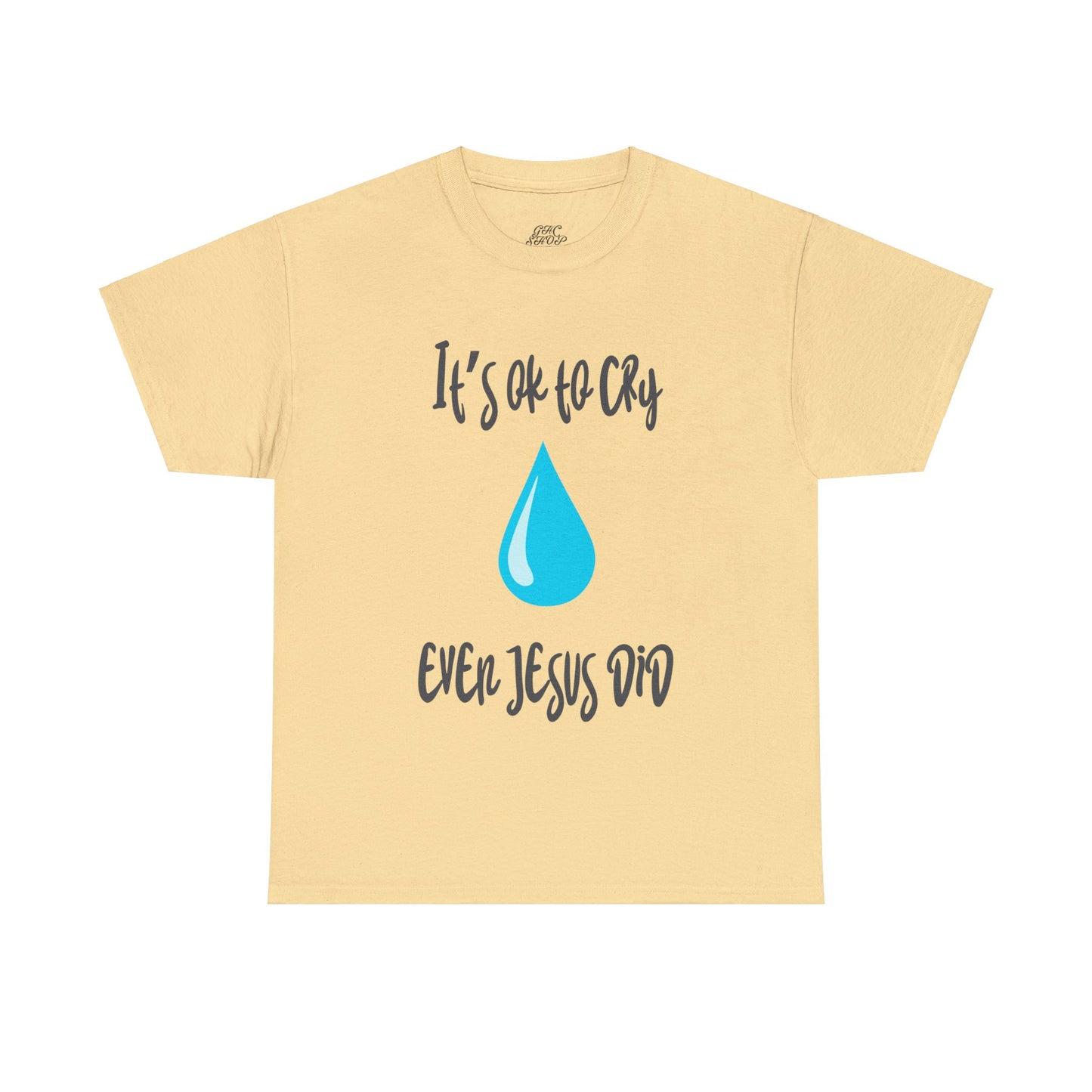 Unisex Heavy Cotton Tee - It’s okay to cry. Even Jesus did!