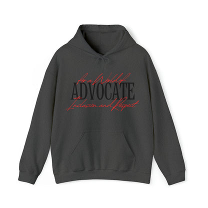 Unisex Hooded Sweatshirt - Advocate for a World of Inclusion and Respect