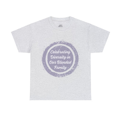 Unisex T-Shirt - Celebrating Diversity in Our Blended Family