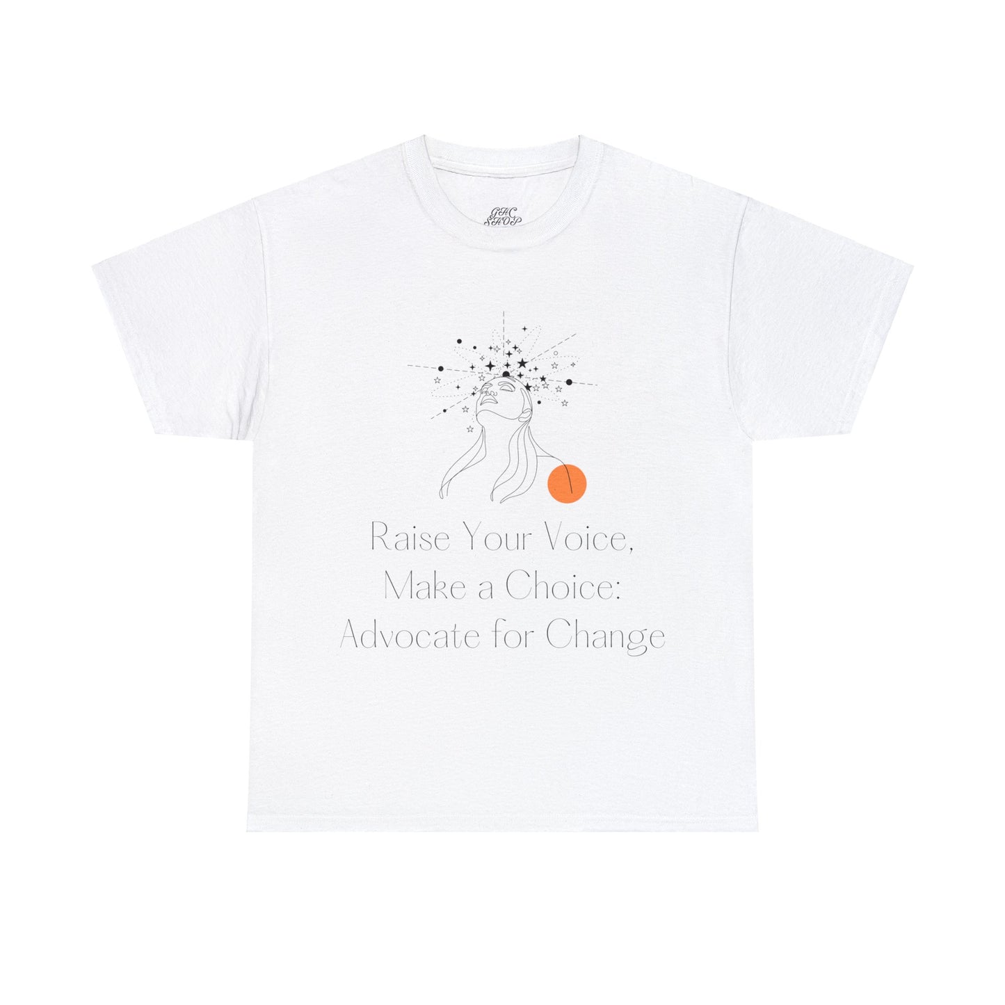 Unisex T-Shirt - Raise Your Voice, Make a Choice: Advocate for Change