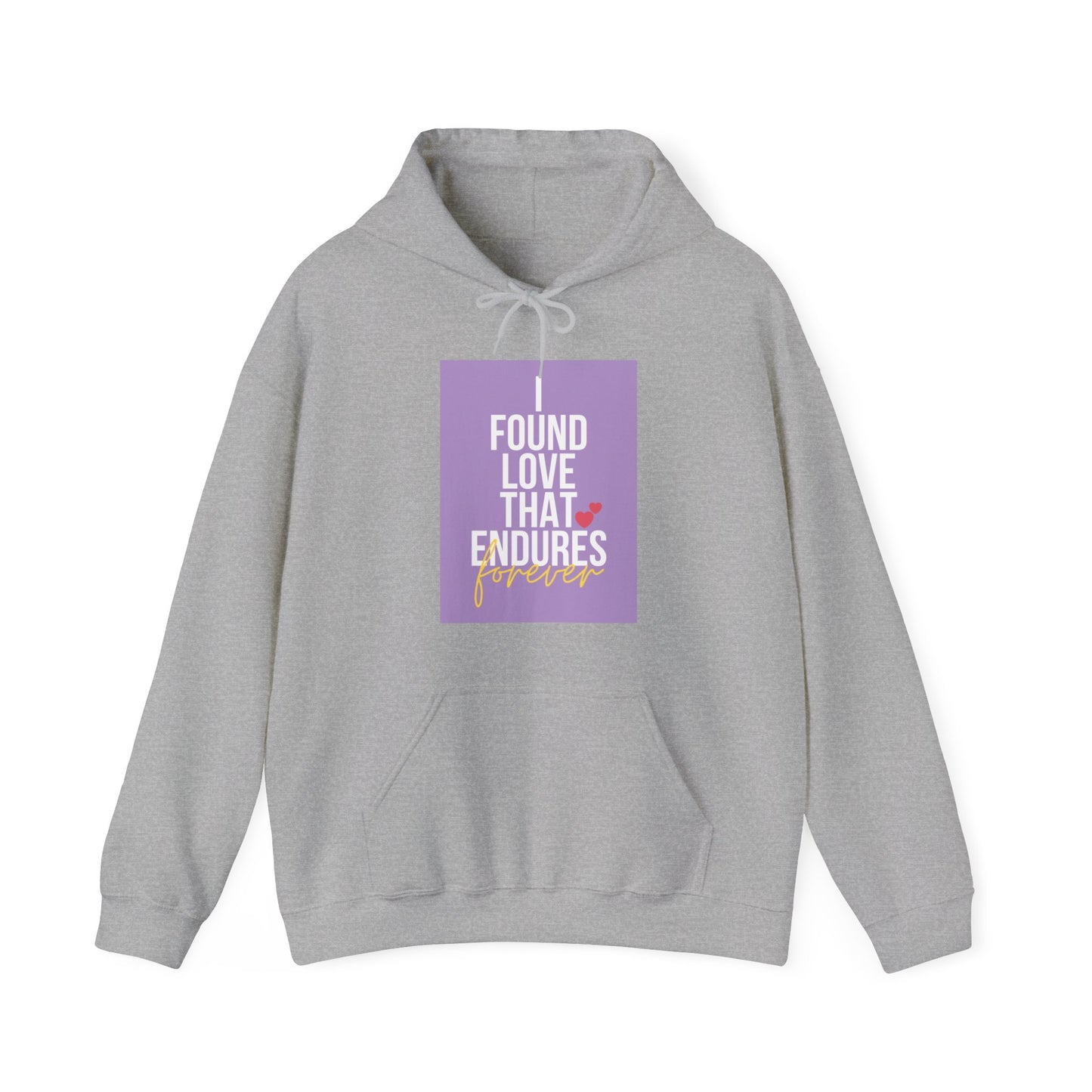 Unisex Hooded Sweatshirt - I found love that endures forever