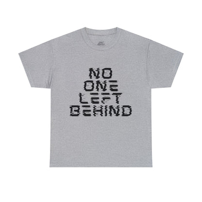 Unisex T-Shirt - No One Left Behind