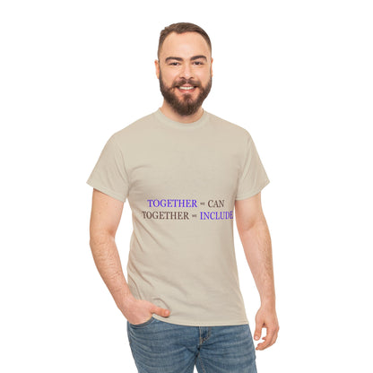 Unisex T-Shirt - Together We Can, Together We Include