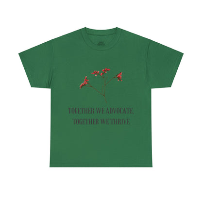 Unisex T-Shirt - Together We Advocate, Together We Thrive