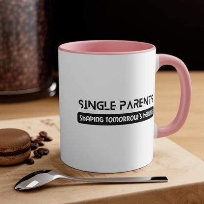 Accent Coffee Mug - Single Parents: Shaping Tomorrow's Heroes