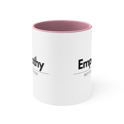 Accent Coffee Mug - Empathy, Not Sympathy