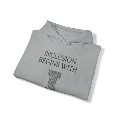 Unisex Hooded Sweatshirt - Inclusion Begins with I