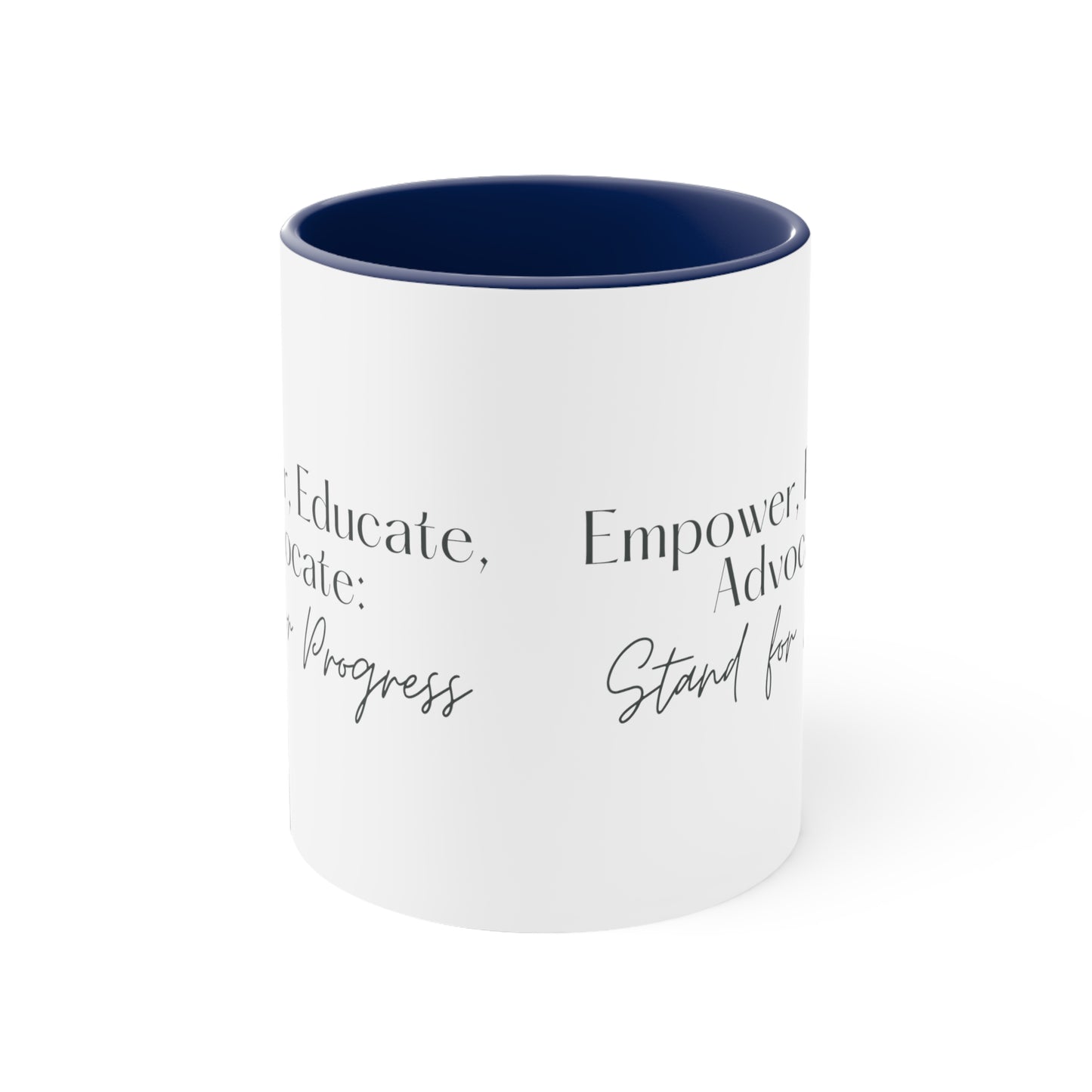 Accent Coffee Mug - Empower, Educate, Advocate: Stand for Progress