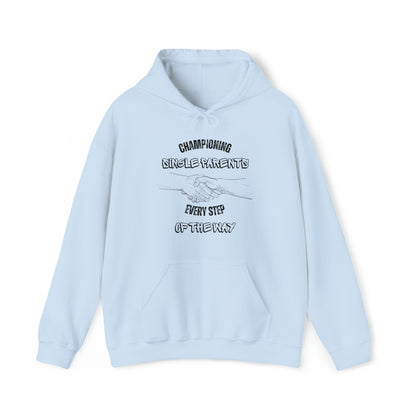 Unisex Hooded Sweatshirt - Championing Single Parents, Every Step of the Way