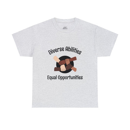 Unisex T-Shirt - Diverse Abilities, Equal Opportunities