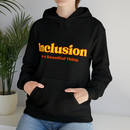 Unisex Hooded Sweatshirt - Inclusion is a Beautiful Thing