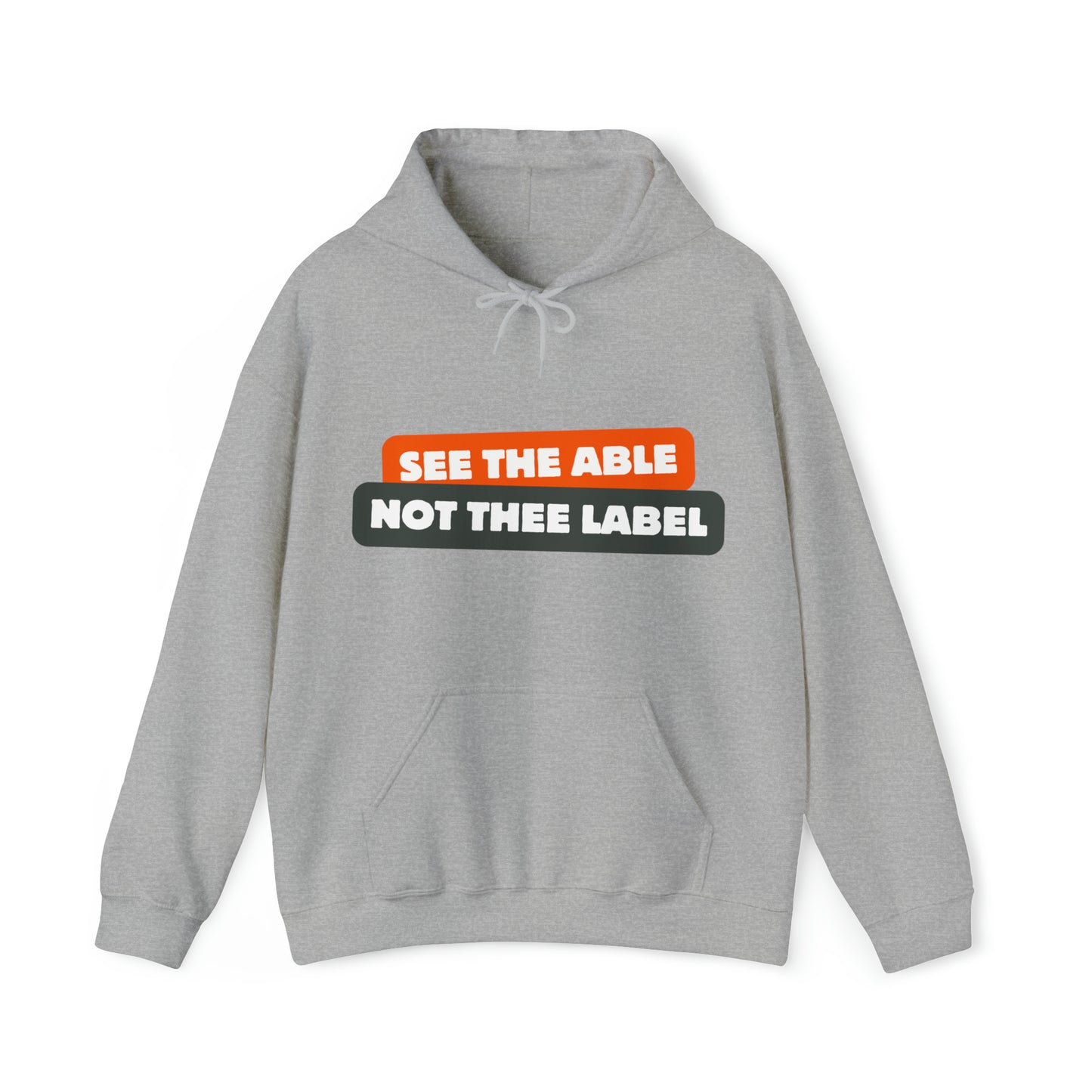 Unisex Hooded Sweatshirt - See the Able, Not the Label