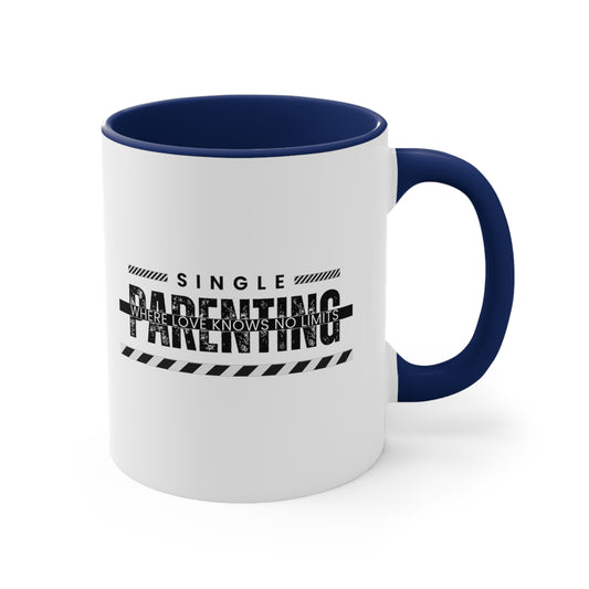 Accent Coffee Mug - Single Parenting: Where Love Knows No Limits