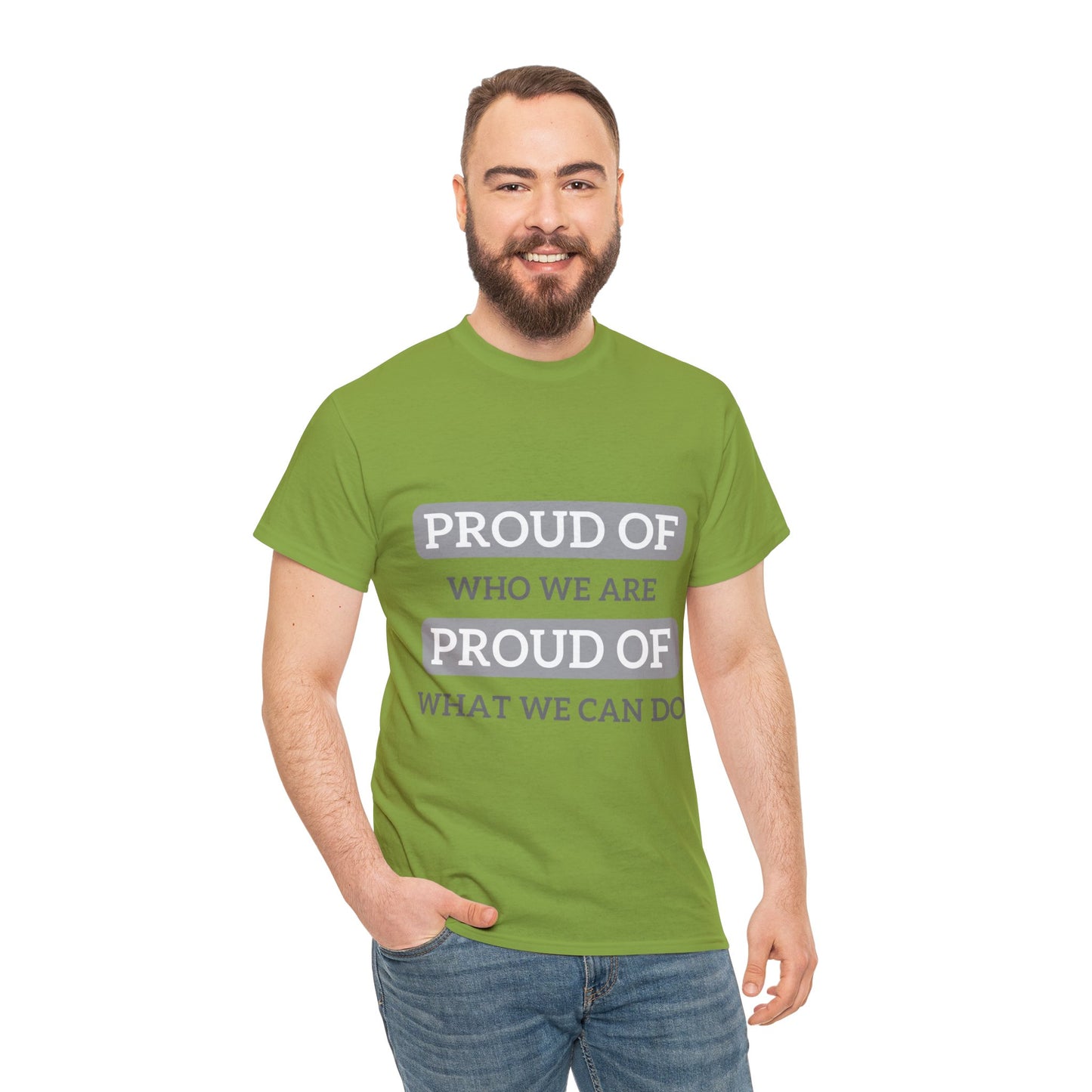 Unisex T-Shirt - Proud of Who We Are, Proud of What We Can Do