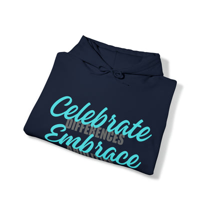 Unisex Hooded Sweatshirt - Celebrate Differences, Embrace Abilities