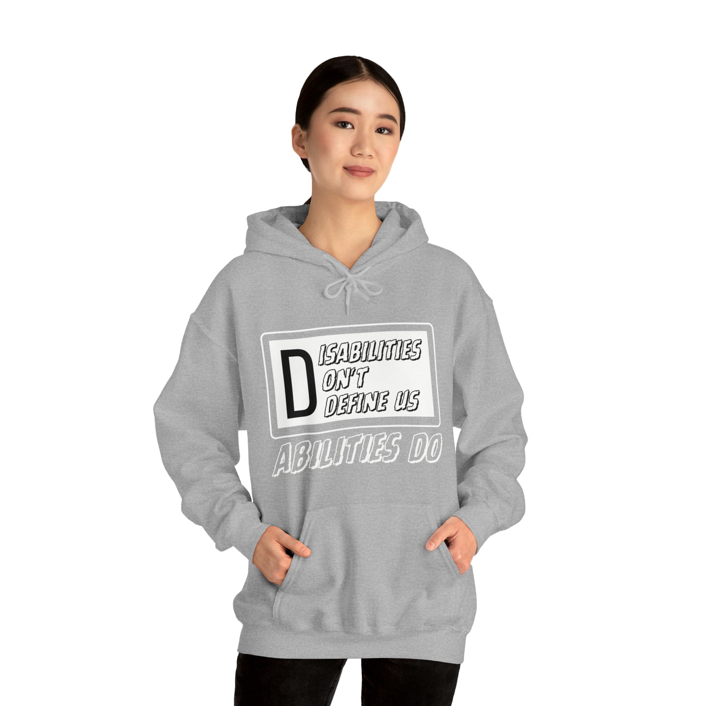 Unisex Hooded Sweatshirt - Disabilities Don't Define Us, Abilities Do