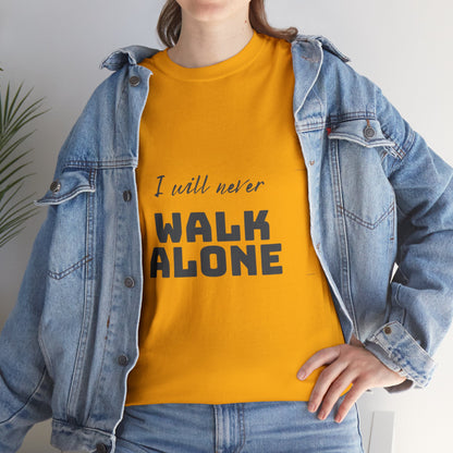 Unisex Heavy Cotton Tee - I will never walk alone