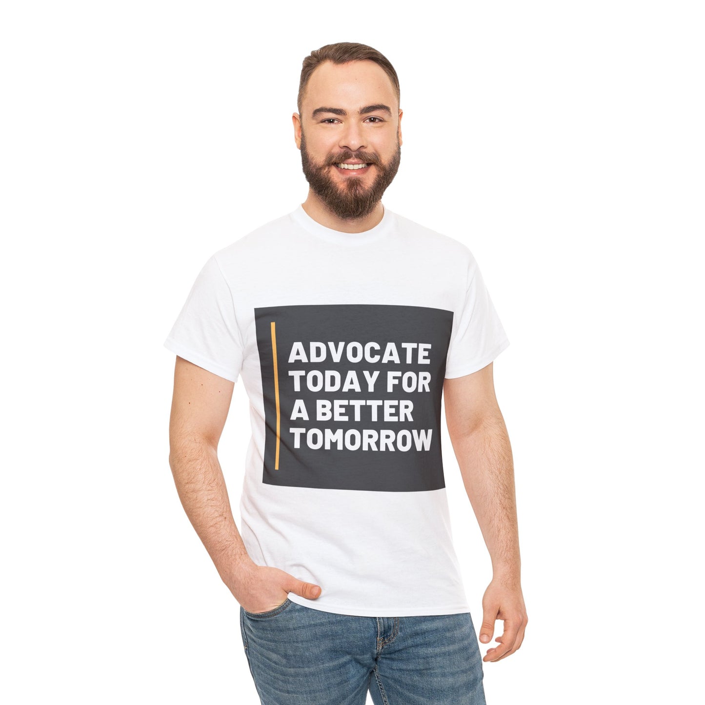 Unisex T-Shirt - Advocate Today for a Better Tomorrow