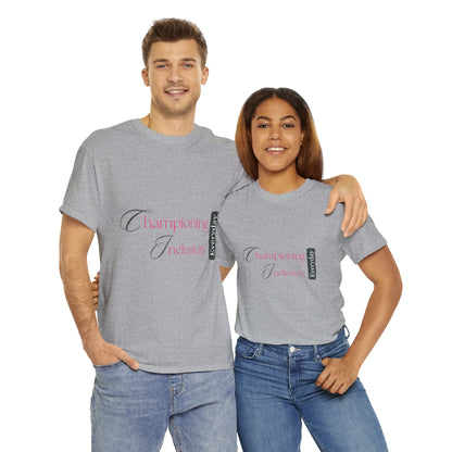 Unisex T-Shirt - Championing Inclusivity Every Day