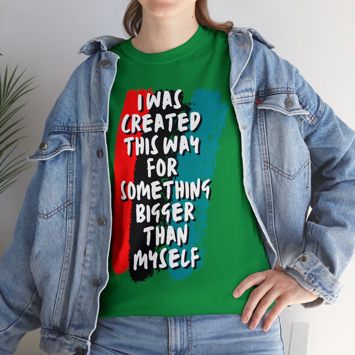 Unisex Heavy Cotton Tee -  I was created this way for something bigger than myself