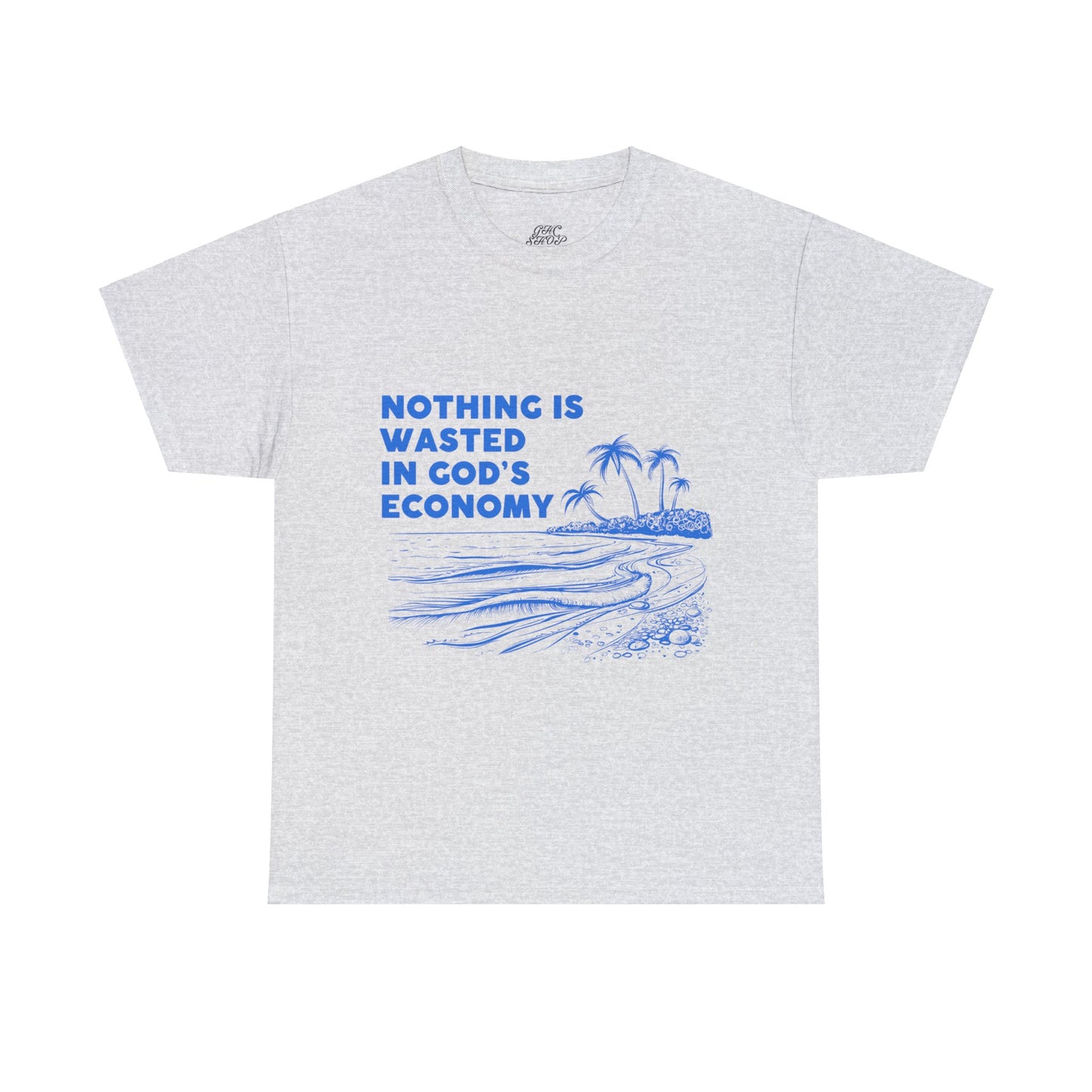 Unisex Heavy Cotton Tee - Nothing is wasted in God’ economy