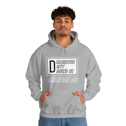 Unisex Hooded Sweatshirt - Disabilities Don't Define Us, Abilities Do