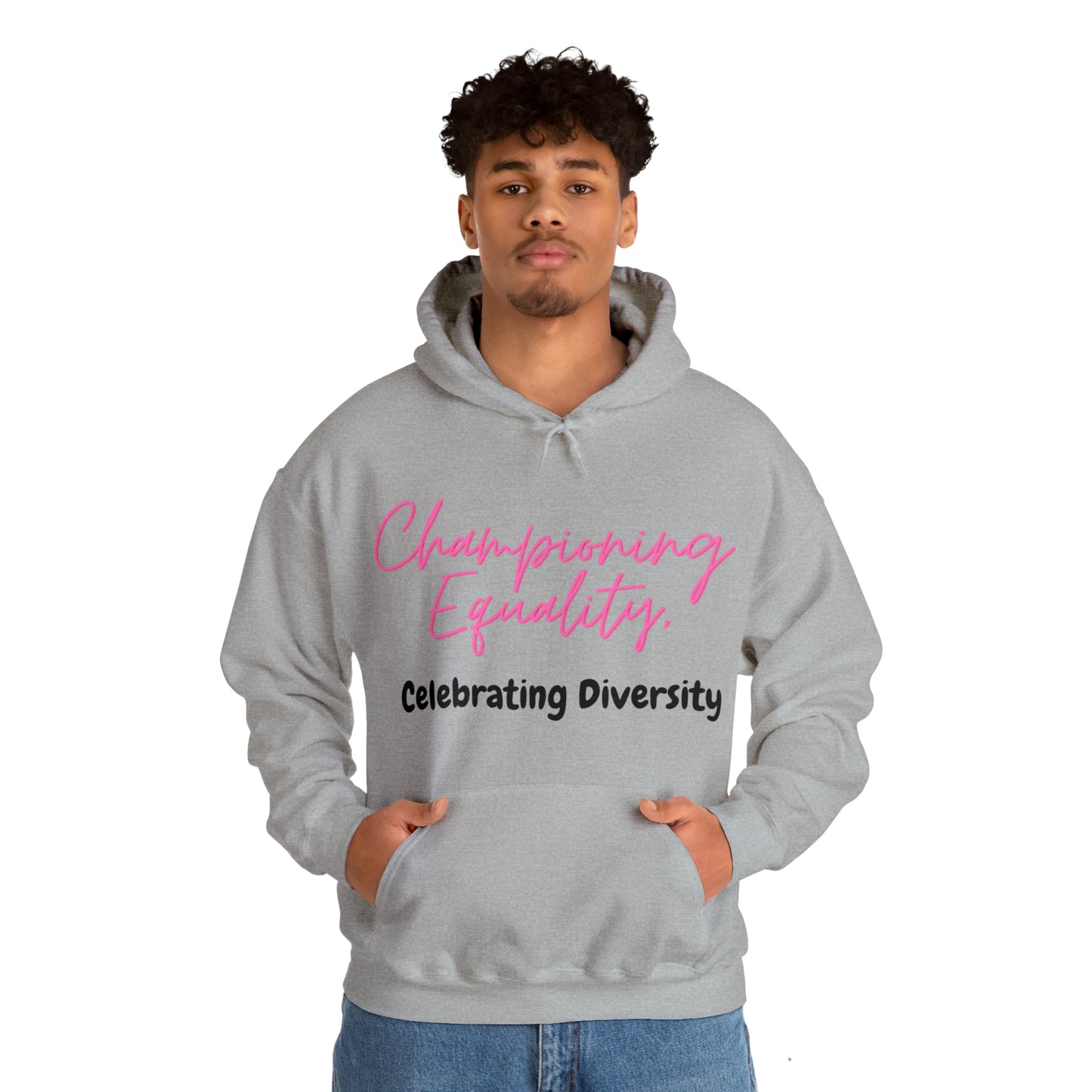 Unisex Hooded Sweatshirt - Championing Equality, Celebrating Diversity