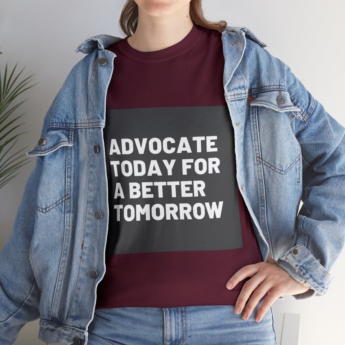 Unisex T-Shirt - Advocate Today for a Better Tomorrow