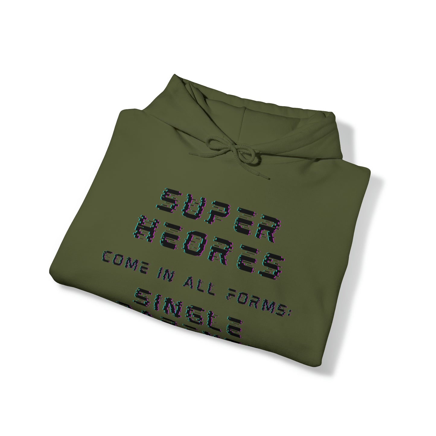 Unisex Hooded Sweatshirt - Superheroes Come in All Forms: Single Parents