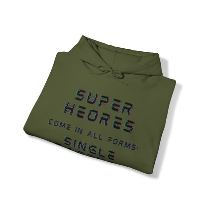 Unisex Hooded Sweatshirt - Superheroes Come in All Forms: Single Parents