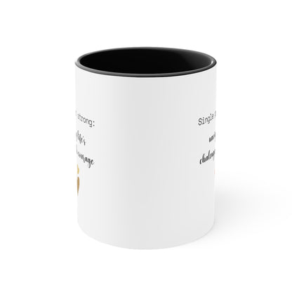 Accent Coffee Mug - Single Parent Strong: Navigating Life's Challenges with Courage