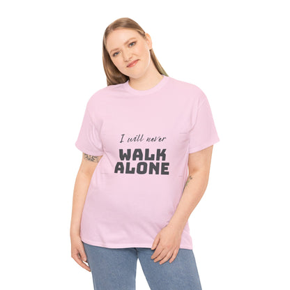 Unisex Heavy Cotton Tee - I will never walk alone