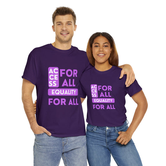 Unisex T-Shirt - Access for All, Equality for All