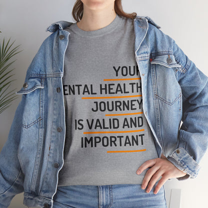 Unisex Heavy Cotton Tee - Your Mental Health Journey is Valid and Important