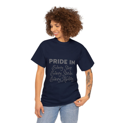 Unisex T-Shirt - Pride in Every Step, Every Stride, Every Ability