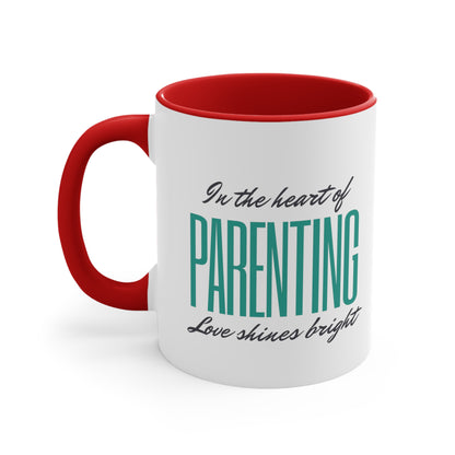 Accent Coffee Mug - In the Heart of Parenting, Love Shines Bright