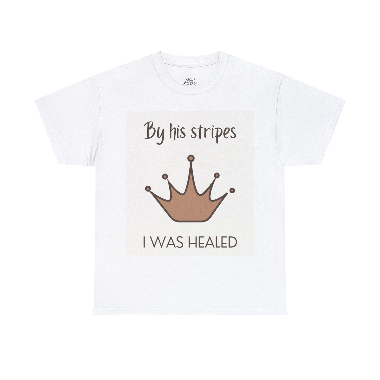 Unisex Heavy Cotton Tee - By His stripes I was healed