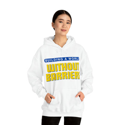 Unisex Hooded Sweatshirt -  Building a World Without Barriers