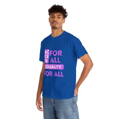 Unisex T-Shirt - Access for All, Equality for All