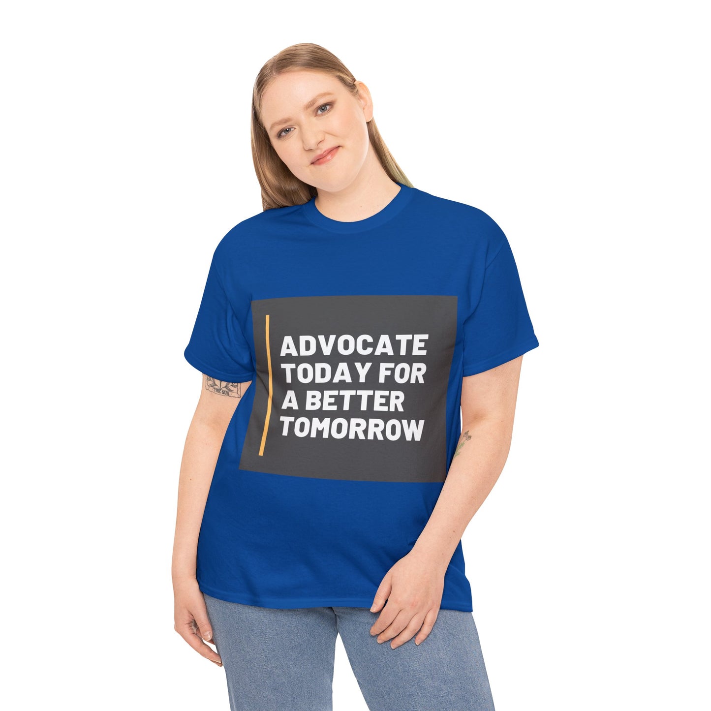 Unisex T-Shirt - Advocate Today for a Better Tomorrow