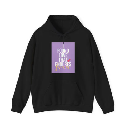 Unisex Hooded Sweatshirt - I found love that endures forever