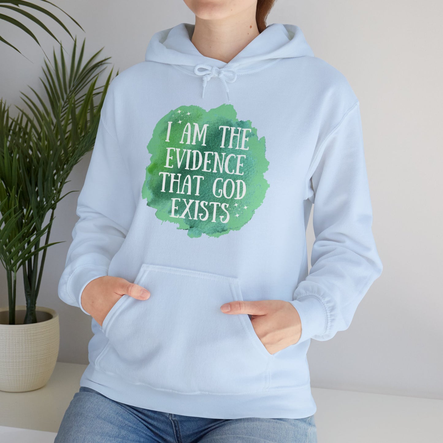 Unisex Hooded Sweatshirt - I am the evidence that God exists