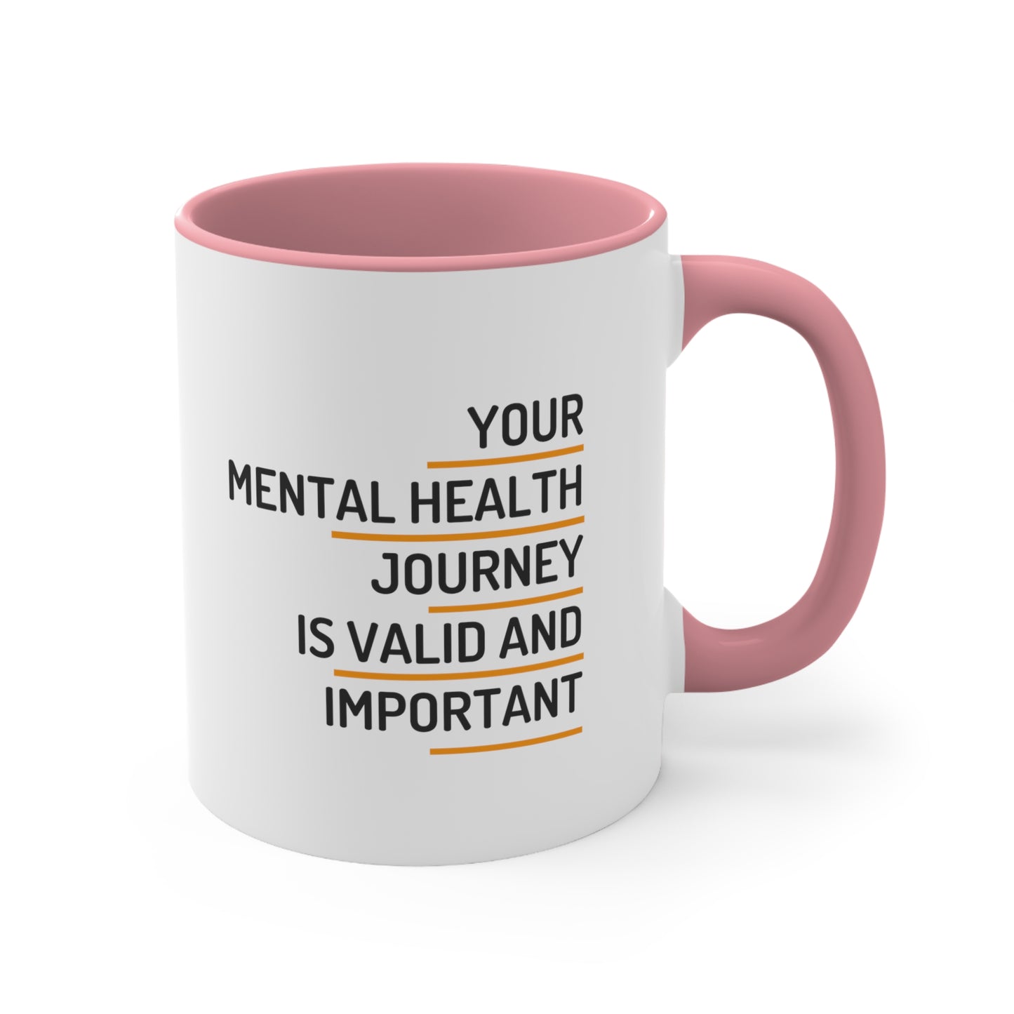 Accent Coffee Mug - Your Mental Health Journey is Valid and Important