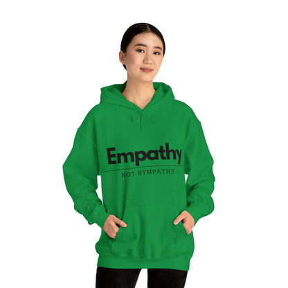 Unisex Hooded Sweatshirt - Empathy, Not Sympathy