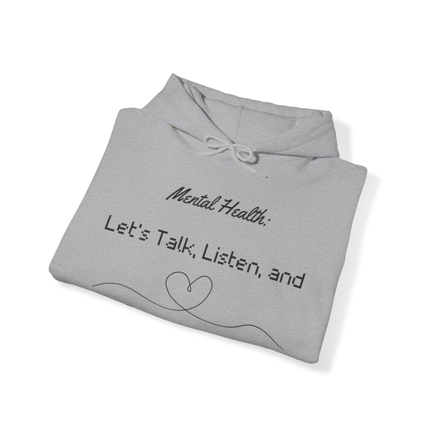 Unisex Hooded Sweatshirt - Mental Health: Let's Talk, Listen, and Support