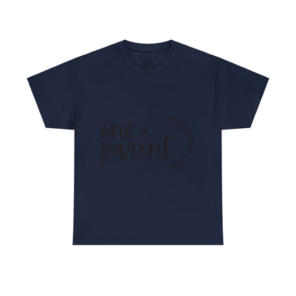 Unisex T-Shirt - One Parent, Infinite Love