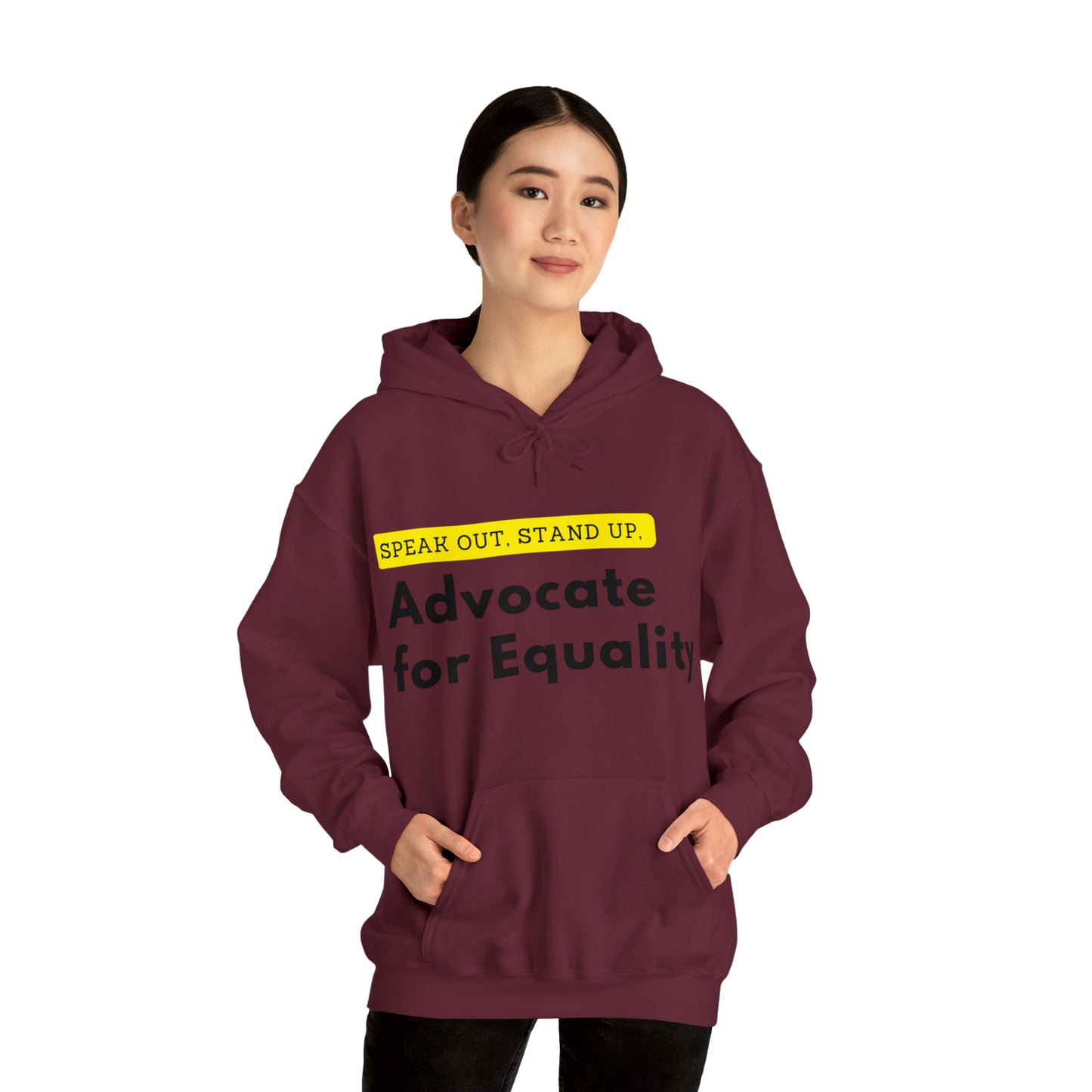 Unisex Hooded Sweatshirt - Speak Out, Stand Up, Advocate for Equality