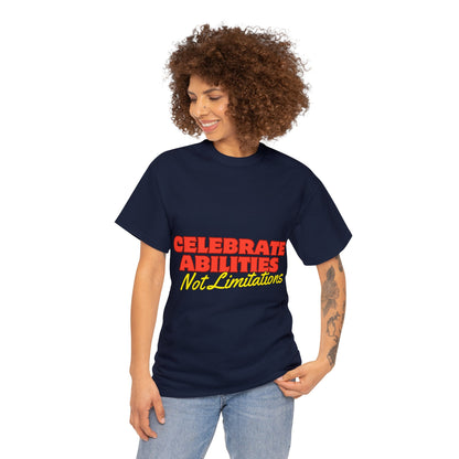 Unisex T-Shirt - Celebrate Abilities, Not Limitations